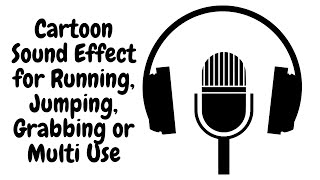 Cartoon Sound effects for Running, Jumping, Grabbing, bouncing or Multi Uses (Copyright Free)