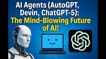 AI Agents (AutoGPT, Devin, ChatGPT-5): The Mind-Blowing Future of AI!