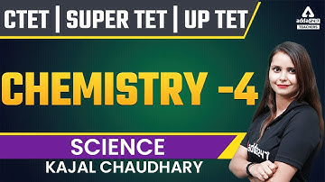 CTET/UPTET/SUPER TET 2022 | Science | Chemistry 4 | By Kajal Ma