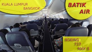 FLIGHT REPORT  BATIK AIR 737 MAX 8  KUALA LUMPUR BANGKOK