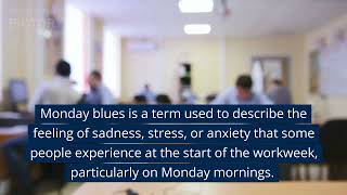 Proven Tips to Overcome Monday Blues