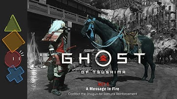Ghost of Tsushima - Act 02: A Message in Fire (Contact the Shogun for Samurai Reinforcement)