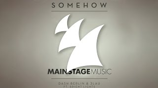 Dash Berlin & 3Lau Feat. Bright Lights - Somehow (Club Mix)