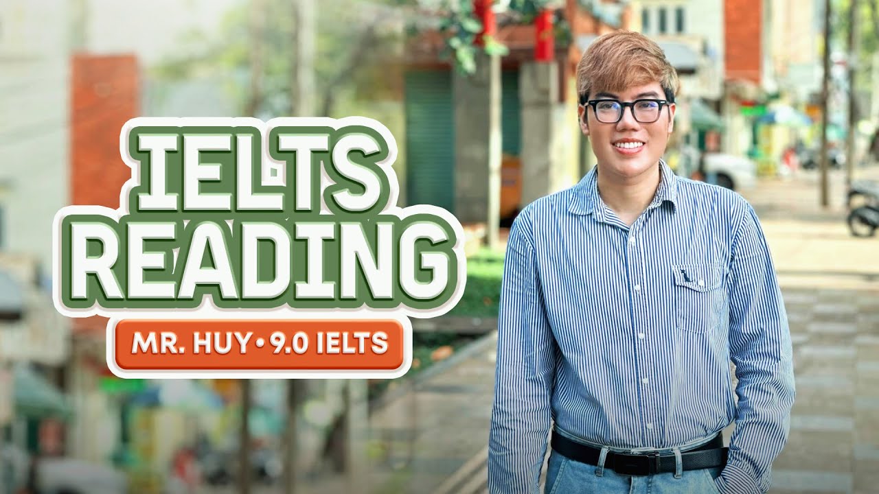 Outline Video Hướng dẫn TUYỆT KỸ cho TOÀN BỘ các dạng Reading IELTS cùng NCS. TS Nguyễn Hoàng Huy 9.0 Reading