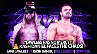 Jake Lawless Vs Kash Daniel I Full Match I Ovw Rise