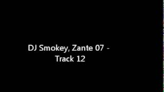 DJ Smokey, Zante 07 - Track 12