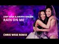 Lady GaGa Ariana Grande Rain On Me Chris Wess Remix Lady GaGa Ariana Grande Rain On Me Chris Wess Remix