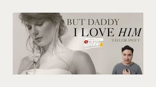 แปล | วิเคราะห์เนื้อเพลง But Daddy I Love Him - Taylor Swift (แต่พ่อคะ หนูรักเค้า)
