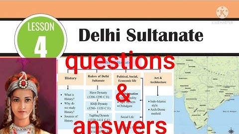 4 : Delhi Sultanate  // 7th class social  questions and answers