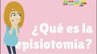 ¿Qué es la episiotomía?