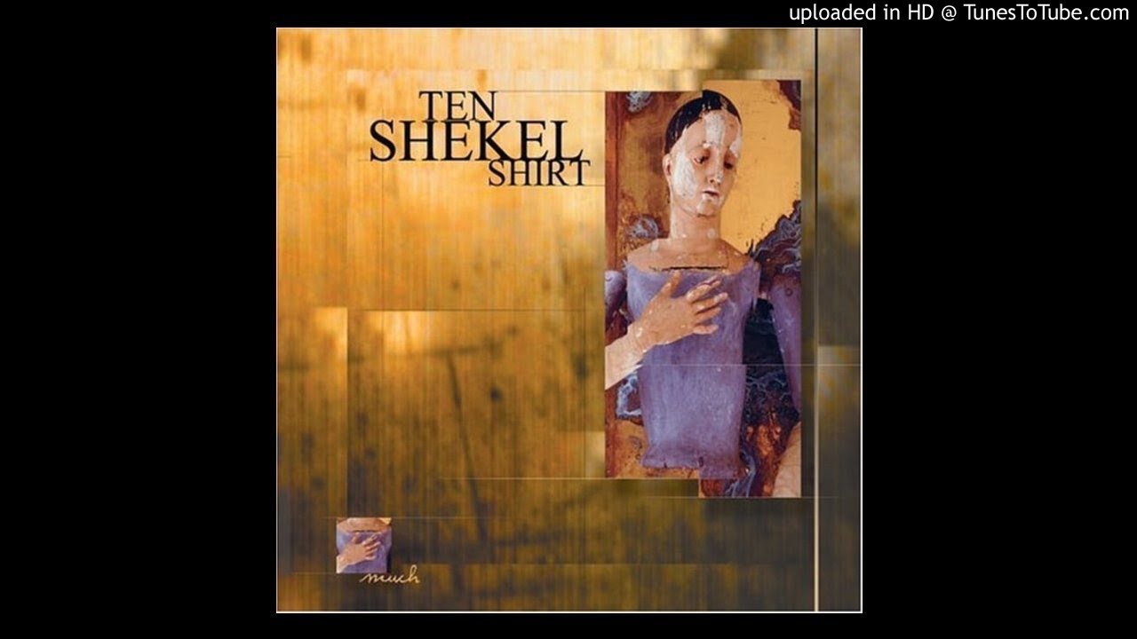 Watch 05 - Ten Shekel Shirt - Unashamed Love on YouTube Watch 05 - Ten Shekel Shirt - Unashamed Love on YouTube