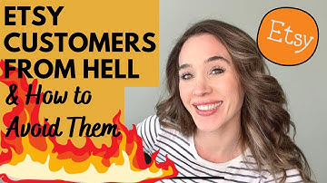 Etsy CUSTOMERS FROM HELL and How to Avoid Them | How to Handle Rude Customers