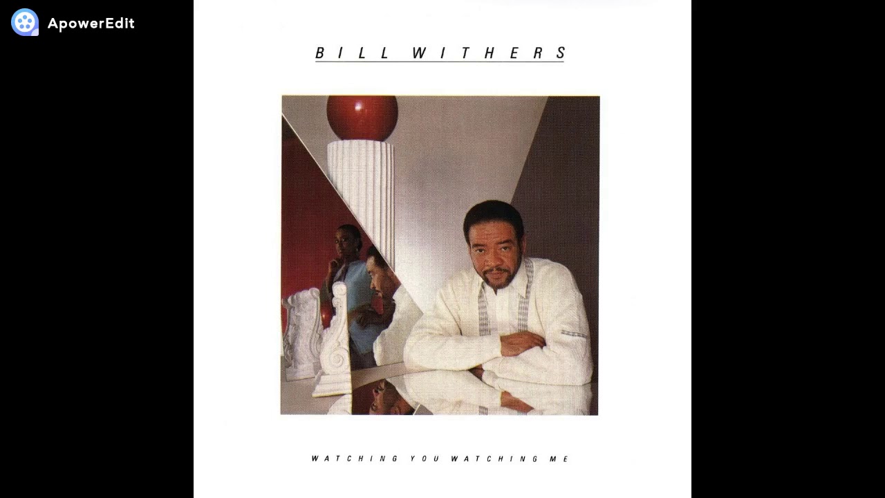 Bill withers - Watching You Watching Me 1985 (Full Album