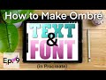 PROCREATE FOR BEGINNERS - Adding Text & Ombré Effect (Ep. 9)