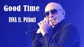 INNA - Good Time feat. Pitbull (Lyrics Video)
