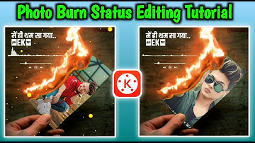 Photo Burn Status Editing Tutorial || new status editing || kinemaster status editing | Jsr ka Londa