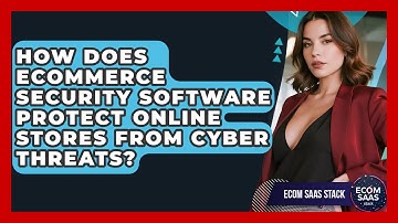How Does eCommerce Security Software Protect Online Stores From Cyber Threats?