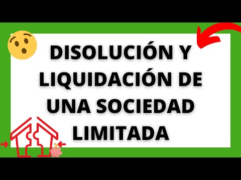 Video: Cómo Liquidar Una Sociedad De Responsabilidad Limitada (segunda Etapa)