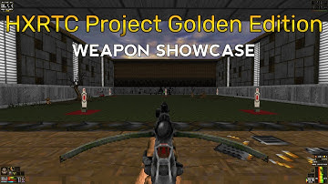 Doom mod weapon showcase: HXRTC Project Golden Edition Plus R17a