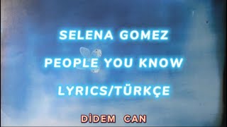 Selena Gomez - People You Know (/Türkçe)