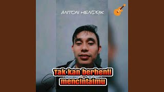 Tak Kan Berhenti Mencintaimu