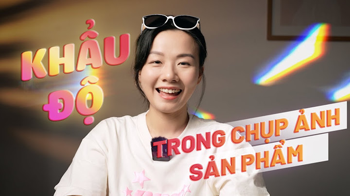 Chụp nắng to nên để khẩu tốc bao nhiêu năm 2024