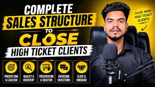 The Complete High Ticket Sales Structure || No One Talks About 8 Steps That Actually Work