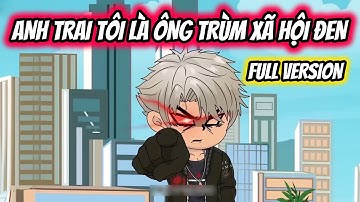 (Full Version) Anh Trai Tôi Là Ông Trùm Xã Hội Đen | Thiết Review
