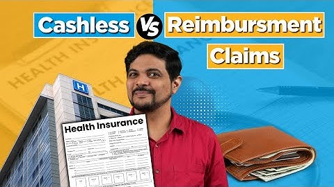 Cashless Claim Vs. Reimbursement- Health Insurance Claim Kaise Kare?
