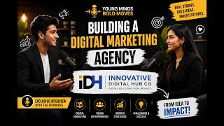 How Innovative Digital Hub Co Started Their Digital Marketing Agency | Young Entrepreneur Interview