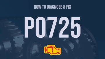 How to Diagnose and Fix P0725 Engine Code - OBD II Trouble Code Explain