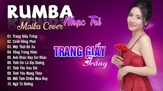 Trang Giấy Trắng, Một Thời Đã Xa Maika Cover - Tuyệt Phẩm Nhạc Trẻ Rumba 8x 9x Hot Tiktok