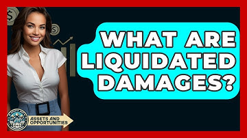 What Are Liquidated Damages? - AssetsandOpportunity.org