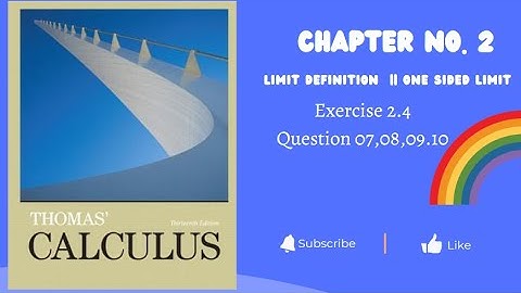 Lect 3) ex 2.4THOMAS CALCULUS chapter no 2  EXERCISE 2.4 || Question 7,8,9,10