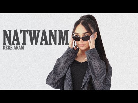 Dere Aram Natwanm Official Video