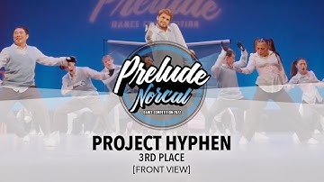 (3rd Place) Project Hyphen [ FRONT ROW ] | Prelude NorCal 2022 || #PreludeNorCal2022