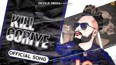 Kill Goriye (Official Song🔥) | Gurj Sidhu | New punjabi song 2020 | Only on Devils Media