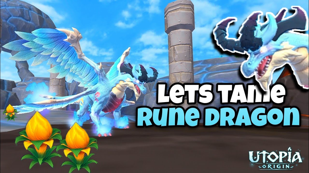 Utopia Origin How to Tame Rune Dragon Recipes Dragon Tamed YouTube