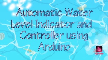 PBL Embedded System || Automatic Water Level Indicator and Controller using Arduino