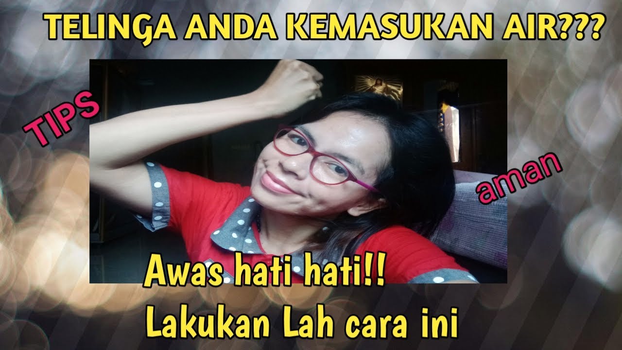 Tips//cara mengatasi telinga yang kemasukan air
