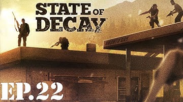 State of Decay - Part 22: Back to the Ranger Station - Walkthrough / Let