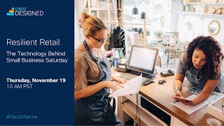 #CiscoChat Live - Resilient Retail: The Technology Behind Small Business