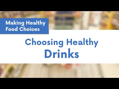 Making Healthy Food Choices: Choosing Healthy Drinks