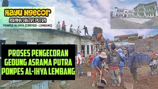 PENGECORAN GEDUNG ASRAMA SANTRI PUTRA PONPES AL-IHYA LEMBANG @udunanofficial769 @ihyamedia9210