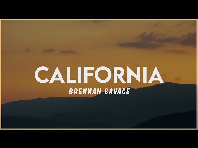 Brennan Savage - California (Lyrics) class=