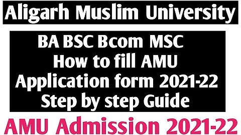 How to fill AMU Application form 2021-22 BA BSC Bcom MSC entrance exam 2021-22 AMU application form