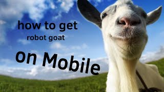 how to get Robot goat in Goat simulator Mobile￼ #goatsimulator