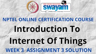 Introduction To Internet Of Things | NPTEL | Week 3 Assignment 3 Solution | July 2022