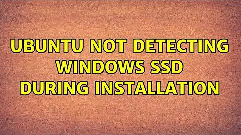 Ubuntu not detecting Windows SSD during installation