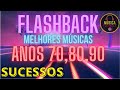 Flashback anos 70, 80 e 90, Musicas Antigas Internacionais,  AS MELHORES SÓ SUCESSOS. vol #123